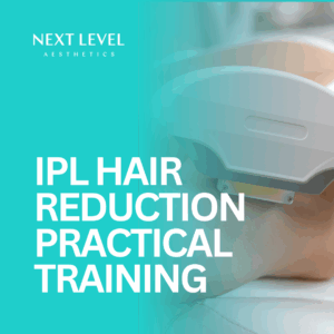 Advanced IPL Hair Reduction Practical Training