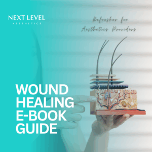Next Level Aesthetics Wound Healing e-Book Guide
